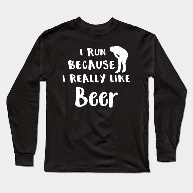 I Run Because I Really Like Beer Long Sleeve T-Shirt by LucyMacDesigns